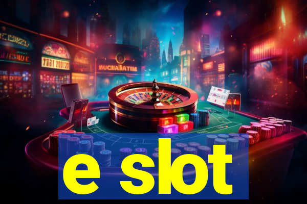 e slot