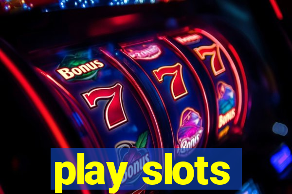 play slots