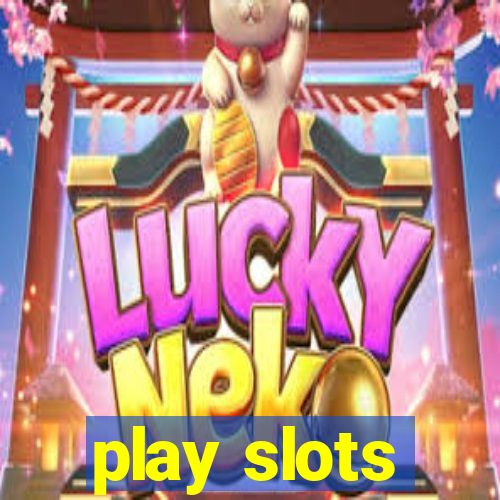 play slots