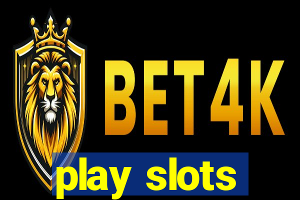 play slots