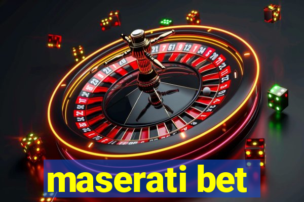 maserati bet