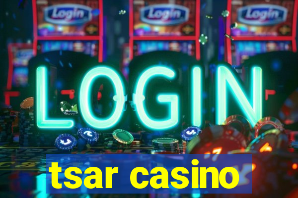 tsar casino