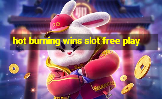 hot burning wins slot free play