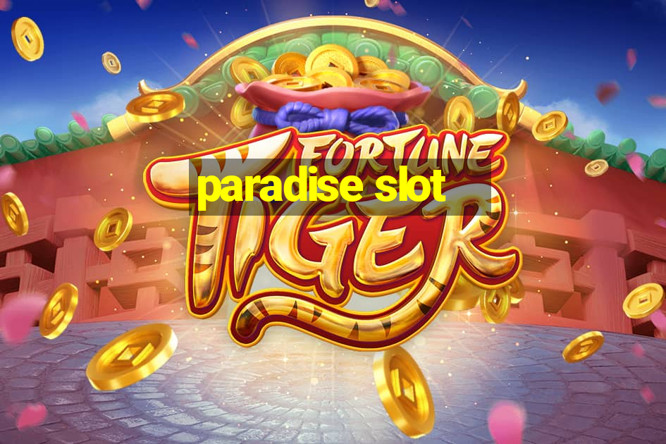 paradise slot