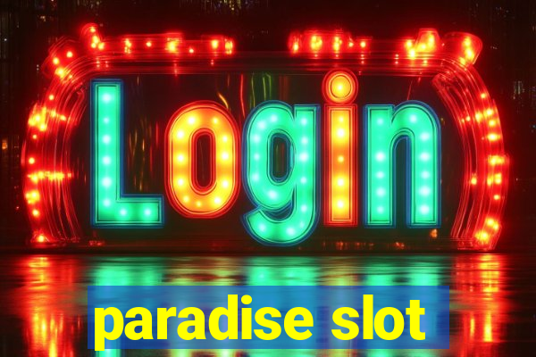 paradise slot