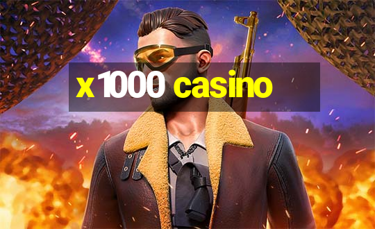 x1000 casino