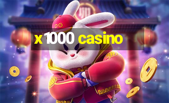 x1000 casino