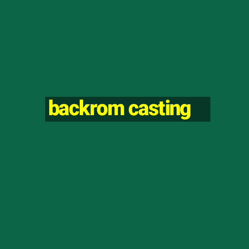 backrom casting