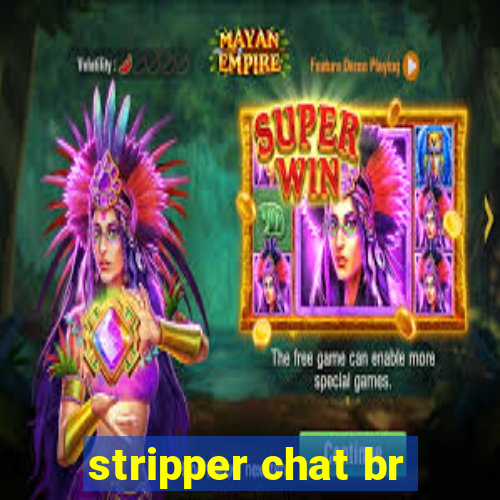 stripper chat br