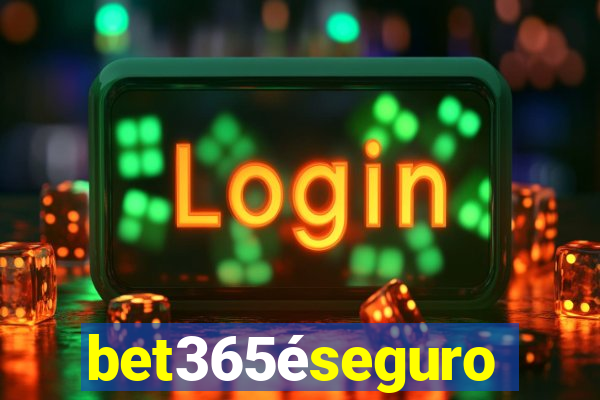 bet365éseguro