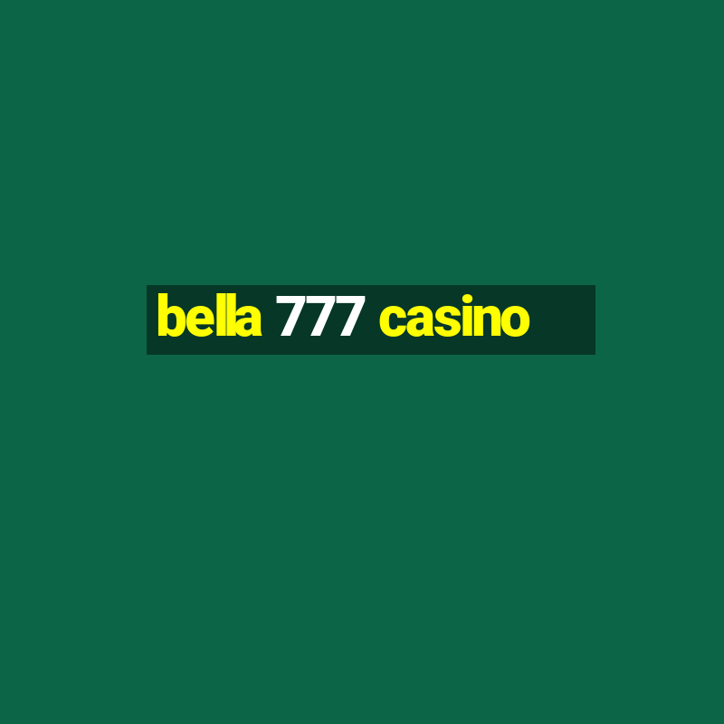 bella 777 casino