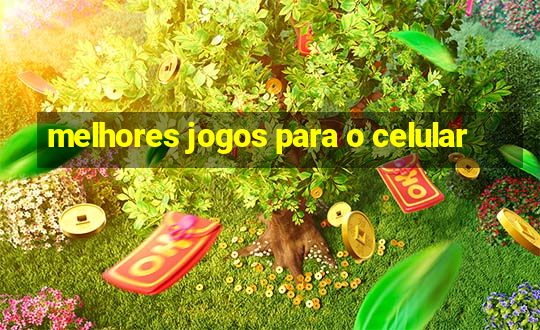 melhores jogos para o celular