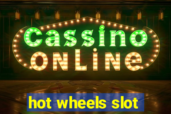 hot wheels slot