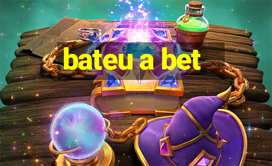 bateu a bet