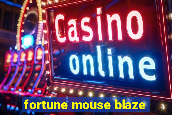 fortune mouse blaze