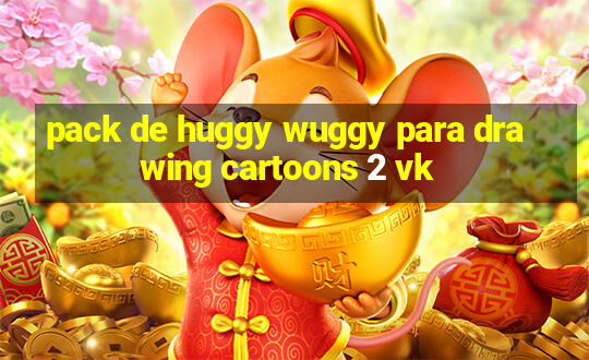 pack de huggy wuggy para drawing cartoons 2 vk