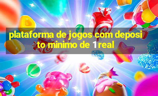 plataforma de jogos com deposito minimo de 1 real