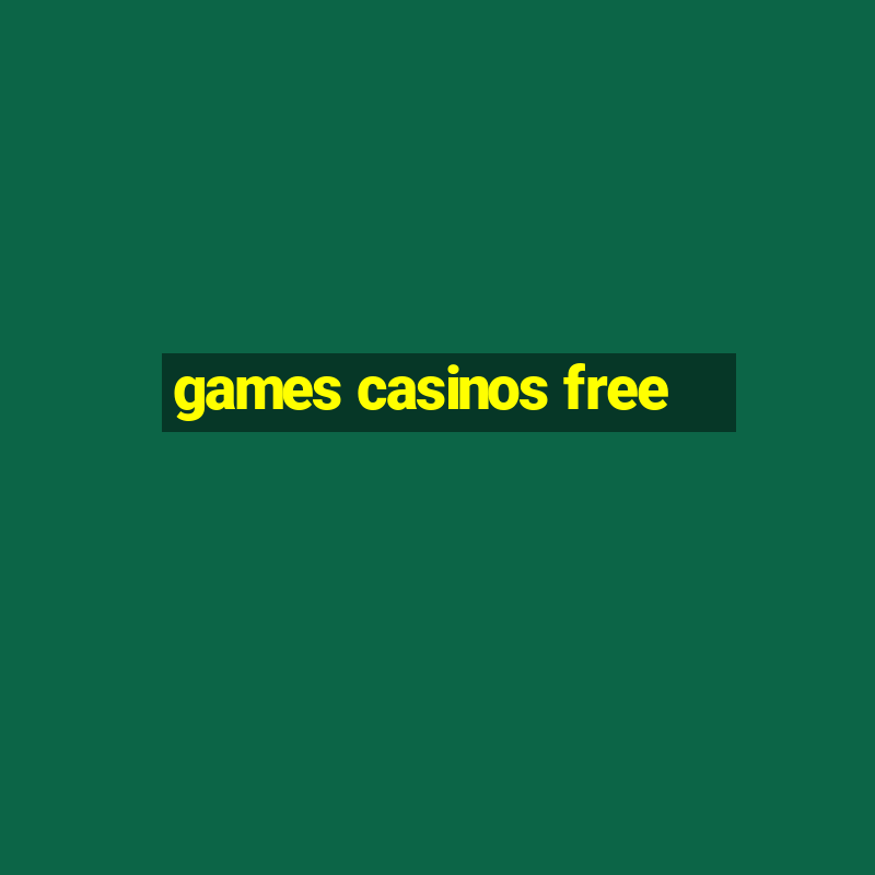 games casinos free