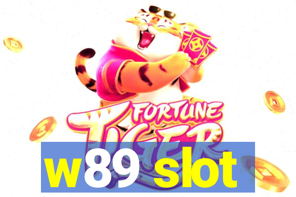 w89 slot