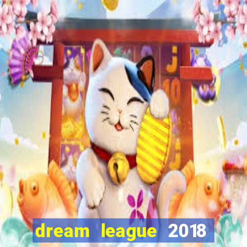 dream league 2018 dinheiro infinito