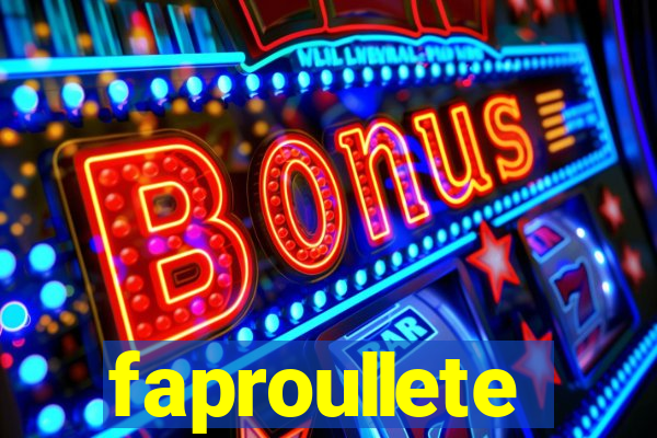 faproullete