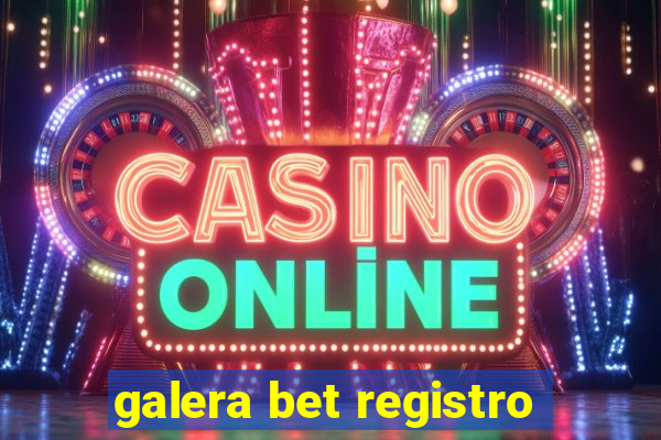 galera bet registro