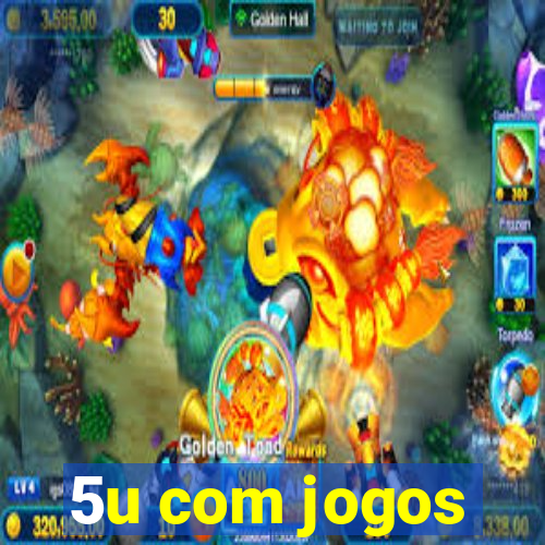 5u com jogos