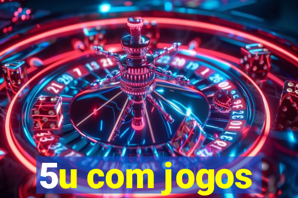 5u com jogos