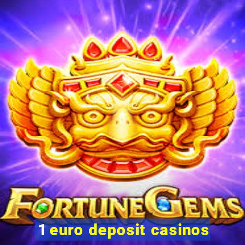 1 euro deposit casinos