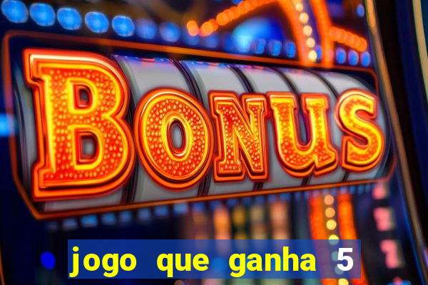 jogo que ganha 5 reais no cadastro