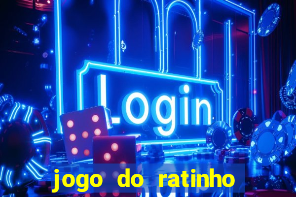 jogo do ratinho que ganha dinheiro