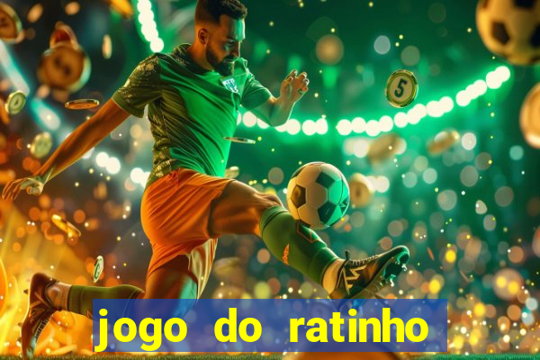 jogo do ratinho que ganha dinheiro