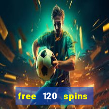 free 120 spins online casino