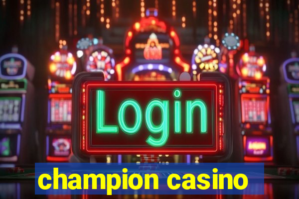 champion casino