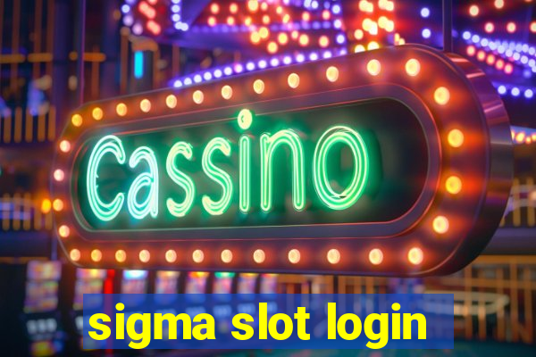 sigma slot login