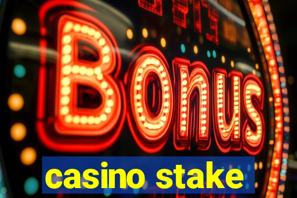 casino stake