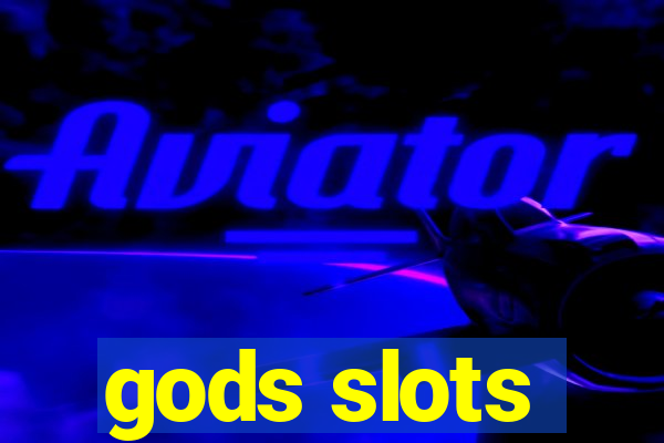 gods slots