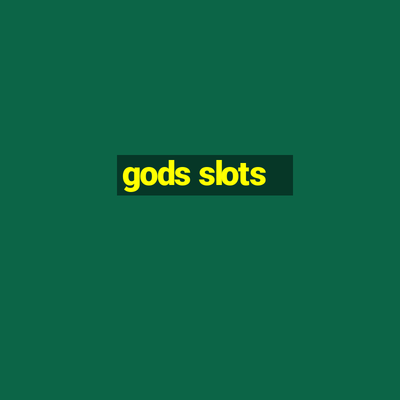 gods slots