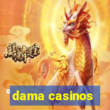 dama casinos