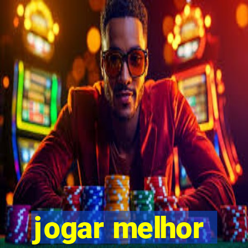 jogar melhor