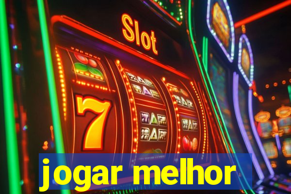 jogar melhor