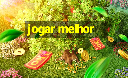 jogar melhor