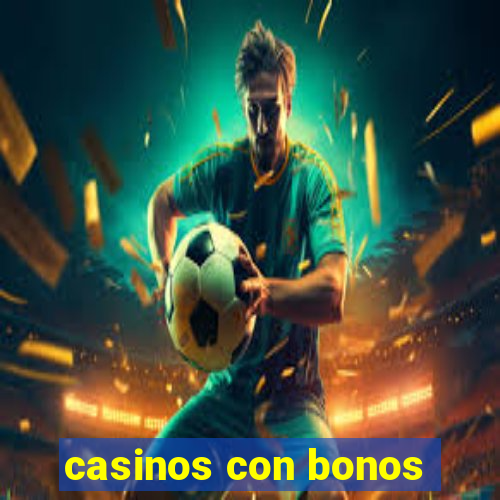 casinos con bonos