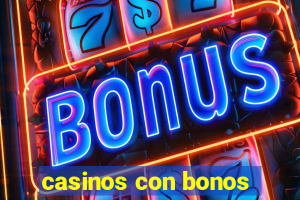 casinos con bonos