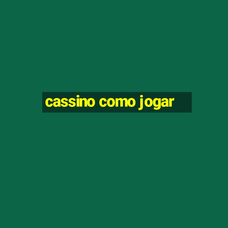 cassino como jogar