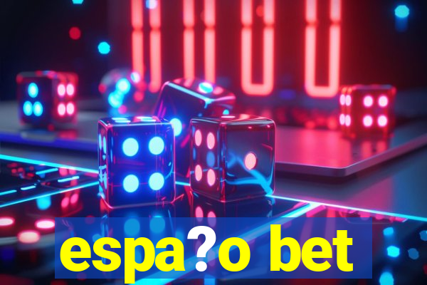 espa?o bet