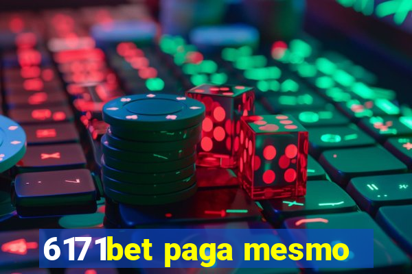 6171bet paga mesmo