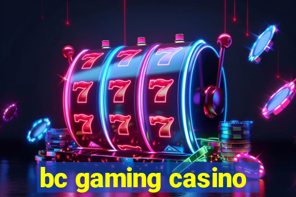 bc gaming casino