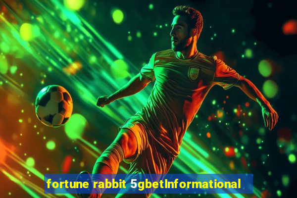 fortune rabbit 5gbetInformational