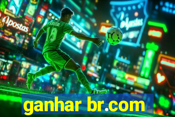 ganhar br.com